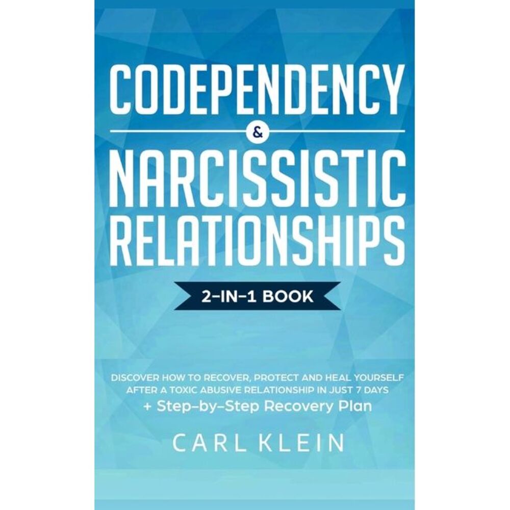 Codependency and Narcissistic Relationships: Discover How to Recover, Protect an